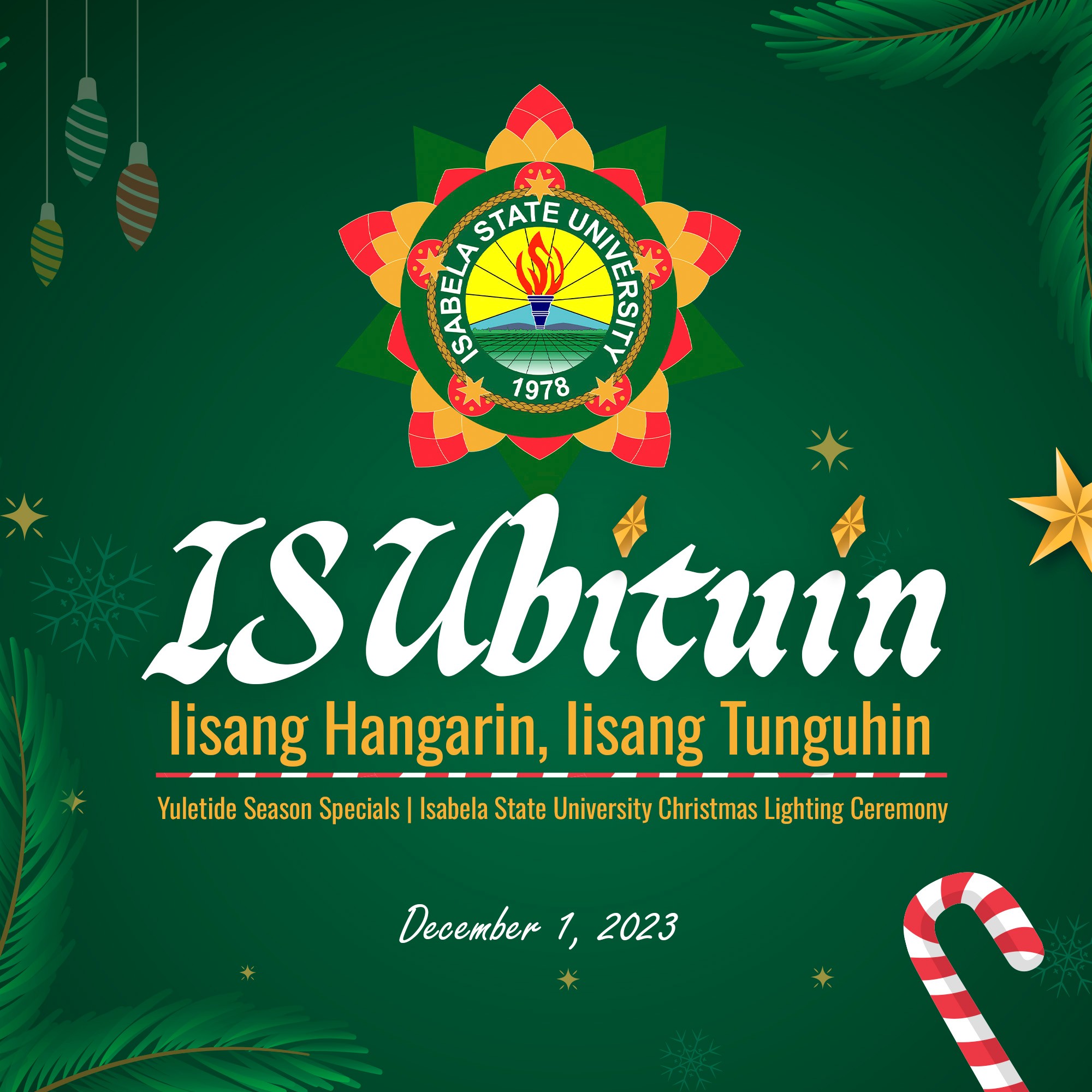 #ISUSpecials | 🌟✨ Embrace the enchanting lights of the holiday season at Isabela State University's Christmas Lighting Ceremony! Join us in welcoming the spirit of Yuletide seasons at ISU, with the theme "ISUbituin: Iisang Hangarin Iisang Tunguhin"! 🌠 Let's come together as OneFamily, OneUniversity, and as OneISU on a live broadcast featuring a synchronous lighting of all ISU campuses. let's make this holiday season truly unforgettable! Join the celebration and feel the warmth of the yuletide spirit at ISU! 🌲💖